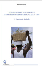 eBook, Panafricanisme, religion akan et dynamiques identitaires aux Etats-Unis : le chemin du Sankofa, Guedj, Pauline, L'Harmattan
