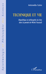 eBook, Technique et vie : biopolitique et philosophie du bios dans la pensée de Michel Foucault, Cutro, Antonella, L'Harmattan