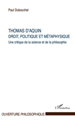 eBook, Thomas d'Aquin : droit, politique et métaphysique : une critique de la science et de la philosophie, L'Harmattan