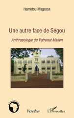 E-book, Une autre face de Ségou : anthropologie du patronat malien, L'Harmattan