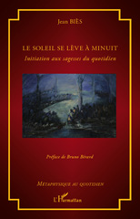 E-book, Le soleil se lève à minuit : initiation aux sagesses du quotidien, L'Harmattan