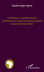 eBook, L'indifférence scientifique envers La recherche en sciences sociales au Gabon de Jean-Ferdinand Mbah, L'Harmattan