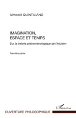 E-book, Sur la théorie phénoménologique de l'intuition, vol. 1 : Imagination, espace et emps, L'Harmattan