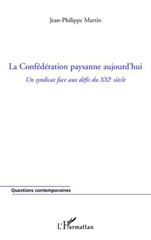 E-book, La Confédération paysanne aujourd'hui : un syndicat face aux défis du XXIe siècle, L'Harmattan