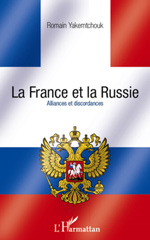 E-book, La France et la Russie : alliances et discordances, Yakemtchouk, Romain, L'Harmattan