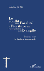 E-book, Le conflit entre l'oralité et l'écriture dans l'appropriation de l'Evangile : éléments pour la théologie fondamentale, L'Harmattan