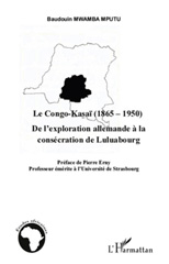 eBook, Le Congo-Kasaï, 1865-1950 : de l'exploration allemande à la consécration de Luluabourg, L'Harmattan