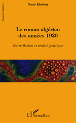 E-book, Le roman algérien des années 1920 : entre fiction et réalité politique, L'Harmattan