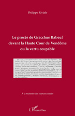 E-book, Le procès de Gracchus Babeuf devant la Haute Cour de Vendôme, ou La vertu coupable, L'Harmattan