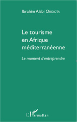 E-book, Le tourisme en Afrique méditerranéenne : le moment d'entreprendre, Oridota, Ibrahim Alabi, L'Harmattan
