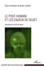 eBook, Le post-humain et les enjeux du sujet : [introduction et choix de textes], L'Harmattan