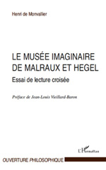 eBook, Le musée imaginaire de Malraux et Hegel : essai de lecture croisée, Monvallier, Henri de, 1980-, L'Harmattan