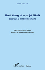E-book, Mvett ékang et le projet bikalik : essai sur la condition humaine, L'Harmattan