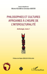 eBook, Philosophies et cultures africaines à l'heure de l'interculturalité : anthologie, vol. 1, L'Harmattan