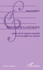 E-book, Réinvestir la musique : autour de la reprise musicale et de ses effets au cinéma, Andrieu, Michaël, L'Harmattan