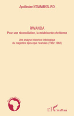 E-book, Rwanda, pour une réconciliation, la miséricorde chrétienne : une analyse historico-théologique du magistère épiscopal rwandais, 1952-1962, L'Harmattan