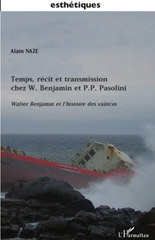 E-book, Temps, récit et transmission chez W. Benjamin et P. P. Pasolini : Walter Benjamin et l'histoire des vaincus, Naze, Alain, L'Harmattan