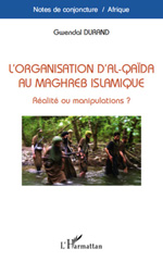 E-book, L'organisation d'Al-Qaïda au Maghreb islamique : réalité ou manipulations?, Durand, Gwendal, L'Harmattan