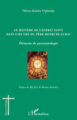 eBook, Le mystère de l'Esprit Saint dans l'oeuvre du Père Henri de Lubac : éléments de pneumatologie, L'Harmattan
