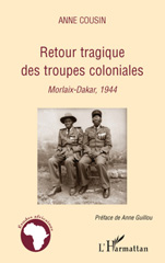eBook, Retour tragique des troupes coloniales : Morlaix-Dakar, 1944, Cousin, Anne, L'Harmattan