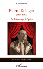 E-book, Pierre Deloger (1890-1985) : de la boulange à l'opéra, L'Harmattan