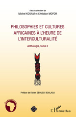 eBook, Philosophies et cultures africaines à l'heure de l'interculturalité : anthologie, vol. 2, L'Harmattan