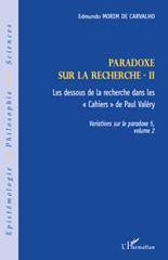 E-book, Variations sur le paradoxe, vol. 5: Paradoxe sur la recherche, vol. 2: Les dessous de la recherche dans les Cahiers de Paul Valéry, L'Harmattan