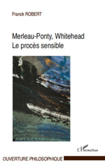 E-book, Merleau-Ponty, Whitehead : le procès sensible, L'Harmattan