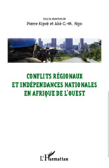 E-book, Conflits régionaux et indépendances nationales en Afrique de l'Ouest : actes du colloque d'Abengourou, 22-28 février 2010, L'Harmattan