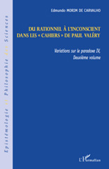 E-book, Variations sur le paradoxe, vol.4-2 : Du rationnel à l'inconscient dans les cahiers de Paul Valéry, L'Harmattan