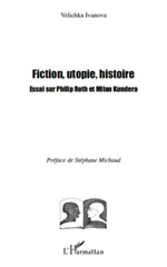 E-book, Fiction, utopie, histoire : essai sur Philip Roth et Milan Kundera, L'Harmattan
