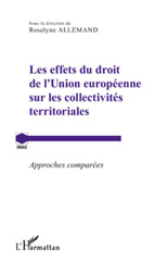 E-book, Les effets du droit de l'Union européenne sur les collectivités territoriales : approches comparées, L'Harmattan