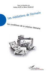 eBook, Les médiations de l'écrivain : les conditions de la création littéraire, L'Harmattan