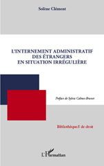 E-book, L'internement administratif des étrangers en situation irrégulière, Clément, Solène, L'Harmattan