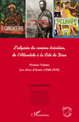 eBook, L'odyssée du cinéma brésilien, de l'Atlantide à la Cité de Dieu, vol. 1: Les rêves d'Icare, 1940-1970, L'Harmattan