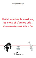E-book, Il était une fois la musique, les mots et d'autres cris : l'improbable dialogue de Moïse et Pan, L'Harmattan