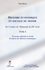 E-book, Histoire économique et sociale du monde : de l'origine de l'humanité au XXe siècle, vol. 1: Économie générale et société : évolution des théories économiques, L'Harmattan