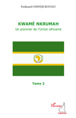 E-book, Kwamé Nkrumah : un pionnier de l'Union africaine, vol. 2, L'Harmattan Cameroun