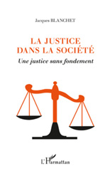 E-book, La justice dans la société : une justice sans fondement, L'Harmattan