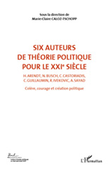 E-book, Colère, courage, création politique, vol. 2: Six auteurs de théorie politique pour le XXIe siècle : H. Arendt, N. Busch, C. Castoriadis, C. Guillaumin, R. Ivekovic, A. Sayad : actes du Colloque , Université de Lausanne, Institut d'études politiques et internationales, 23-24-25 avril 2010, L'Harmattan