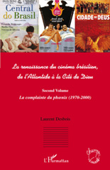 eBook, La renaissance du cinéma brésilien, de l'Atlantide à la Cité de Dieu, vol. 2: La complainte du phoenix : années 1970-2000, L'Harmattan