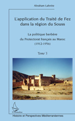 E-book, La politique berbère du Protectorat francais au Maroc, 1912-1956, vol. 3: L'application du traité de Fez dans la région du ouss, L'Harmattan