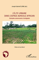 E-book, L'élite urbaine dans l'espace agricole africain : exemples camerounais et sénégalais, L'Harmattan