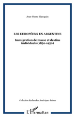 E-book, Les Européens en Argentine : immigration de masse et destins individuels (1850-1950), L'Harmattan