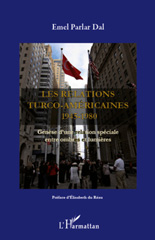 E-book, Les relations turco-américaines 1945-1980 : genèse d'une relation spéciale entre ombres et lumières, Parlar Dal, Emel, L'Harmattan