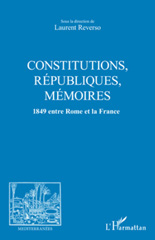 E-book, Constitutions, républiques, mémoires : 1849 entre Rome et la France : actes du colloque international de Tours, 25-26 mai 2009, L'Harmattan