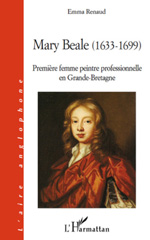 E-book, Mary Beale (1633-1699) : première femme peintre professionnelle en Grande-Bretagne, Renaud, Emma, L'Harmattan