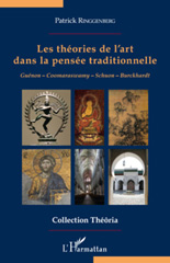 E-book, Les théories de l'art dans la pensée traditionnelle : Guénon, Coomaraswamy, Schuon, Burckhardt, L'Harmattan