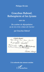 E-book, Gracchus Babeuf, Robespierre et les tyrans, suivi de Du système de dépopulation ou La vie et les crimes de Carrier, L'Harmattan