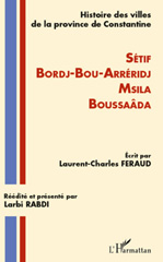 E-book, Histoire des villes de la province de Constantine : Sétif, Bordj-bou-Arreridj, Msila, Boussaâda, L'Harmattan